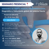 Instrumented Manual Therapy Seminar. Global Diagnosis and Treatment of the Fascia System - In-Person - May 23 and 24, 2026