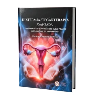 Book: Advanced Diathermy/Tecartherapy for Pelvic Floor Pathologies. Pelvic-Perineal Dysfunctions
